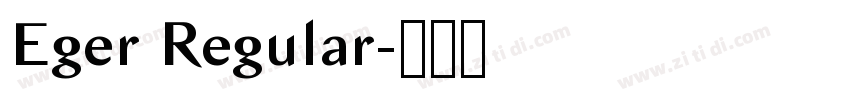 Eger Regular字体转换 Eger Regular字体转换